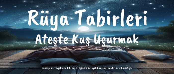 Ateşte Kuş Uçurmak